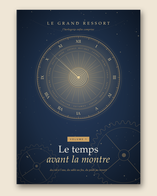 Couverture du Volume 1 du Grand Ressort, Le temps avant la montre