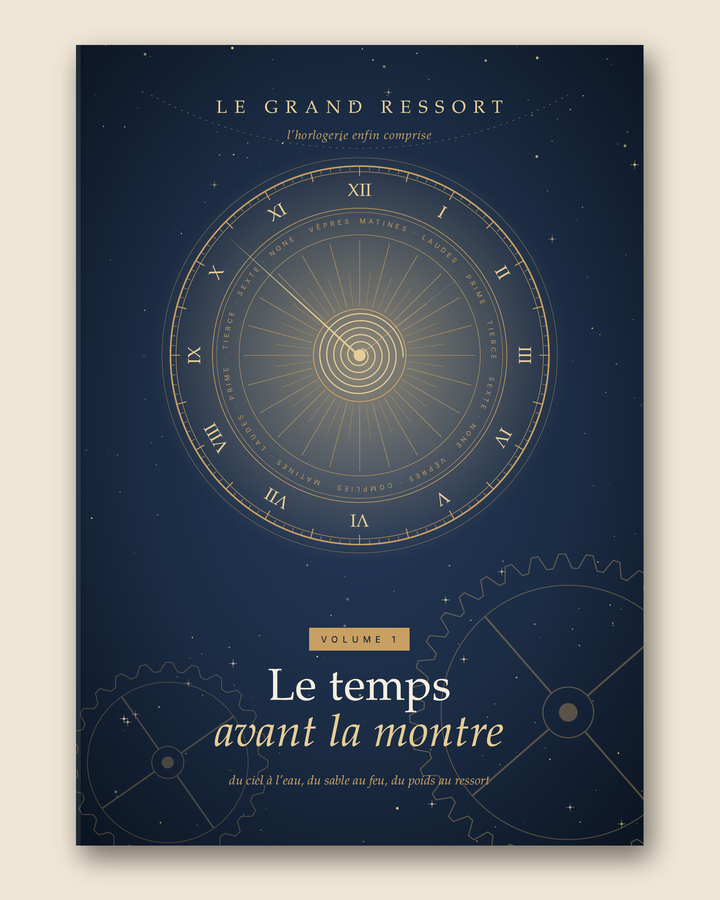 Couverture du Volume 1 du Grand Ressort, Le temps avant la montre